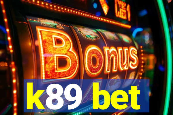 k89 bet